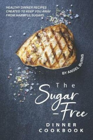 Cover of The Sugar-Free Dinner Cookbook