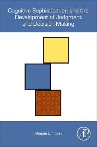 Cover of Cognitive Sophistication and the Development of Judgment and Decision-Making