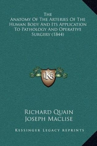 Cover of The Anatomy of the Arteries of the Human Body and Its Application to Pathology and Operative Surgery (1844)