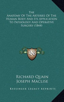 Book cover for The Anatomy of the Arteries of the Human Body and Its Application to Pathology and Operative Surgery (1844)