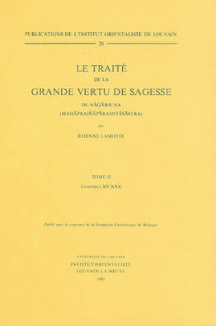 Cover of Le Traite de la Grande Vertu de Sagesse de Nagarjuna (Mahaprajnaparamitasastra). Tome II