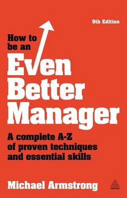 Book cover for How to Be an Even Better Manager: A Complete A-Z of Proven Techniques and Essential Skills