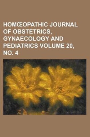 Cover of Hom Opathic Journal of Obstetrics, Gynaecology and Pediatrics Volume 20, No. 4