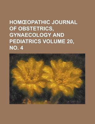 Book cover for Hom Opathic Journal of Obstetrics, Gynaecology and Pediatrics Volume 20, No. 4