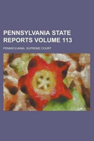 Cover of Pennsylvania State Reports Volume 113