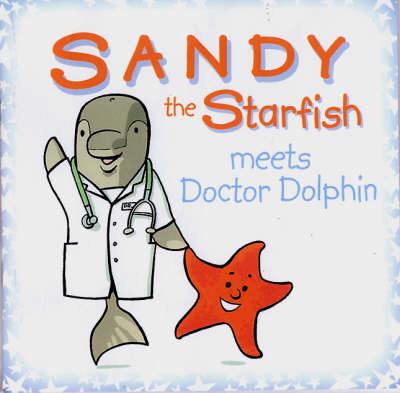 Book cover for Sandy the Starfish Meets Doctor Dolphin
