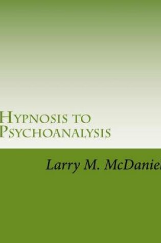 Cover of Hypnosis to Psychoanalysis