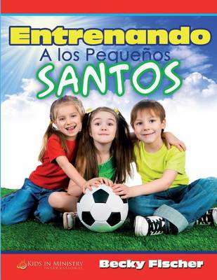 Book cover for Entrenando a los Pequenos Santos