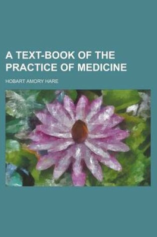 Cover of A Text-Book of the Practice of Medicine