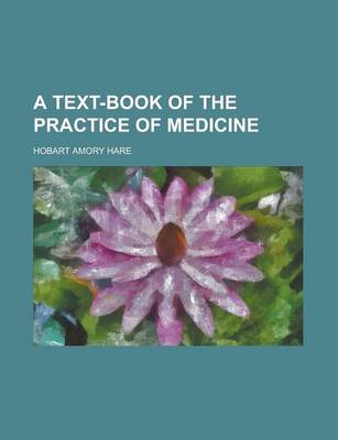 Book cover for A Text-Book of the Practice of Medicine