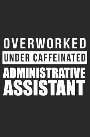 Cover of Overworked Under Caffeinated Administrative Assistant