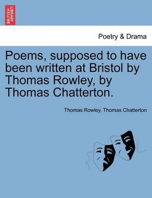 Book cover for Poems, Supposed to Have Been Written at Bristol by Thomas Rowley, by Thomas Chatterton.