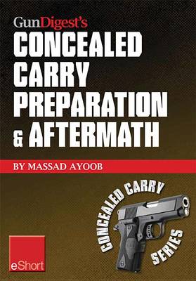 Cover of Gun Digest's Concealed Carry Preparation & Aftermath Eshort