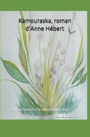 Cover of Kamouraska, roman d'Anne Hebert