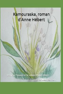 Book cover for Kamouraska, roman d'Anne Hebert