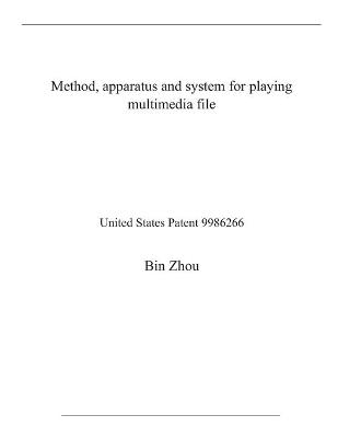 Book cover for Method, apparatus and system for playing multimedia file