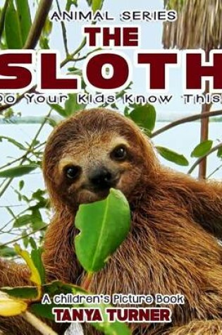 Cover of THE SLOTH Do Your Kids Know This?