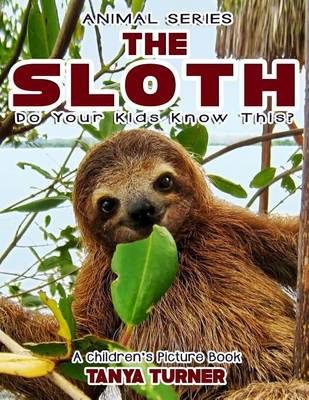 Book cover for THE SLOTH Do Your Kids Know This?