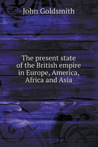 Cover of The present state of the British empire in Europe, America, Africa and Asia