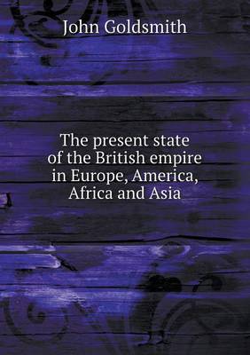 Book cover for The present state of the British empire in Europe, America, Africa and Asia