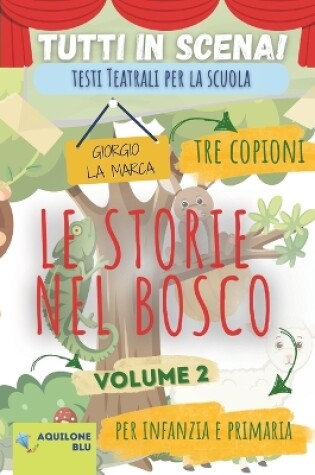 Cover of copione teatrale LE STORIE NEL BOSCO