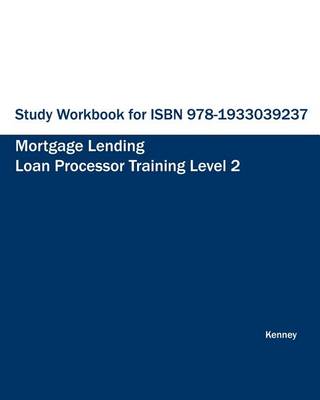 Book cover for Study Workbook for ISBN 978-1933039237 Mortgage Lending Loan Processor Training
