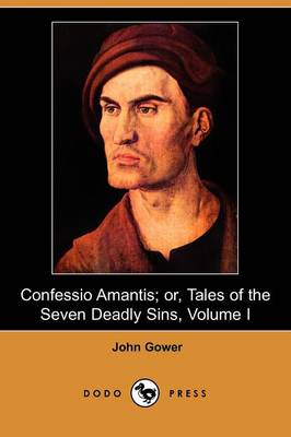 Book cover for Confessio Amantis; Or, Tales of the Seven Deadly Sins, Volume I (Dodo Press)