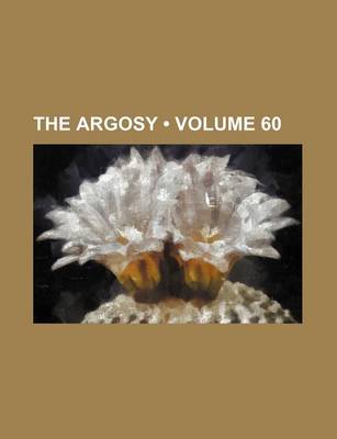 Book cover for The Argosy (Volume 60)