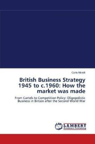 Cover of British Business Strategy 1945 to c.1960