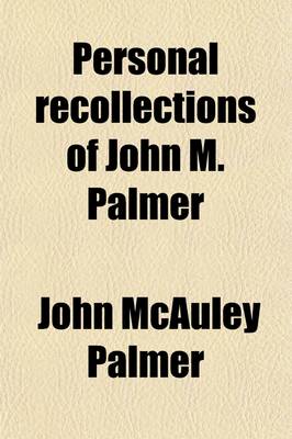 Book cover for Personal Recollections of John M. Palmer; The Story of an Earnest Life