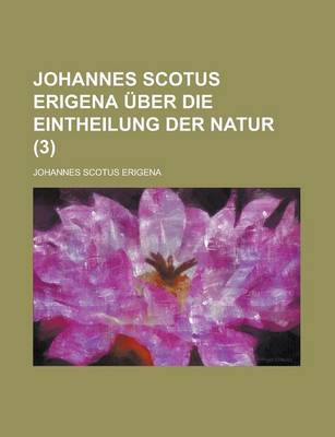 Book cover for Johannes Scotus Erigena Uber Die Eintheilung Der Natur (3)