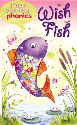 Book cover for I Love Reading Phonics Level 2: Wish Fish