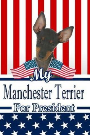 Cover of My Manchester Terrier for President