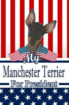 Book cover for My Manchester Terrier for President