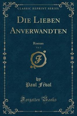 Book cover for Die Lieben Anverwandten, Vol. 1
