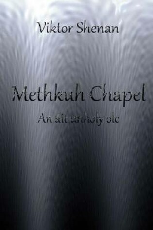 Cover of Methkuh Chapel - An Ait Unholy Olc