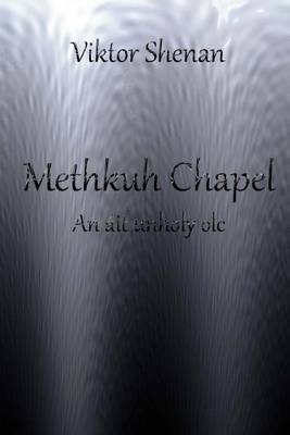 Book cover for Methkuh Chapel - An Ait Unholy Olc