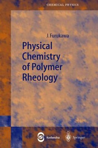 Cover of Physical Chemistry of Polymer Rheology