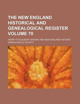 Book cover for The New England Historical and Genealogical Register Volume 70