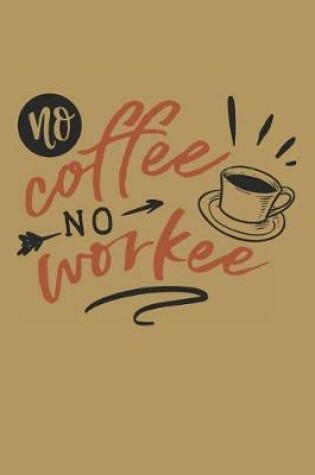 Cover of No Coffee No Workee