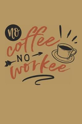 Book cover for No Coffee No Workee