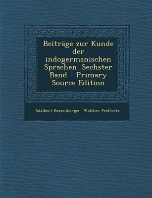 Book cover for Beitrage Zur Kunde Der Indogermanischen Sprachen. Sechster Band - Primary Source Edition