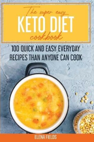 Cover of The Super Easy Keto Diet Cookbook