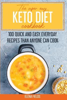 Book cover for The Super Easy Keto Diet Cookbook