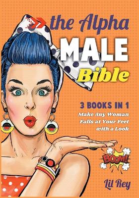 Book cover for The Alpha Male Bible [3 in 1]