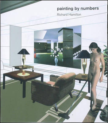 Book cover for Richard Hamilton: Painting by Numbers
