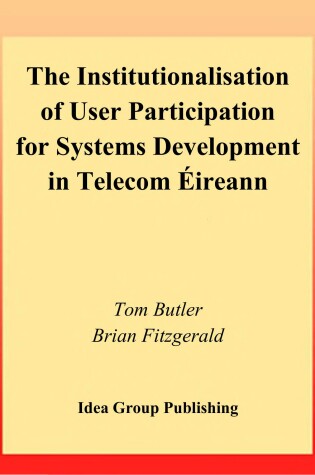 Cover of The Institutionalisation of User Participation for Systems Development in Telecom Eireann