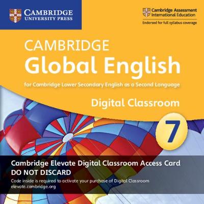 Book cover for Cambridge Global English Stage 7 Cambridge Elevate Digital Classroom Access Card (1 Year)