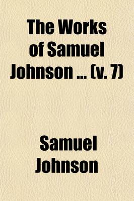 Book cover for The Works of Samuel Johnson (Volume 7); Lives of the Poets