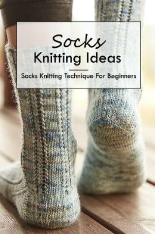 Cover of Socks Knitting Ideas